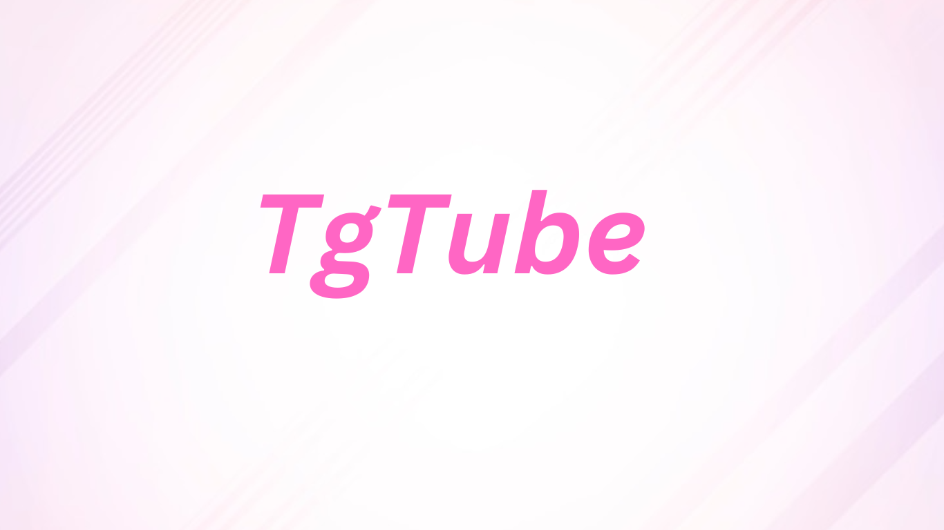 Tgtube